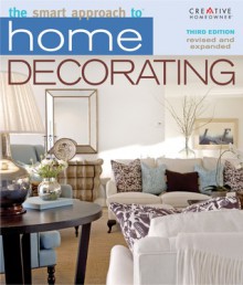 The Smart Approach to&reg; Home Decorating, 3rd Edition - Kathie Robitz