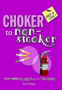 Choker To Non Smoker (Get A Life!) - Nicki Defago