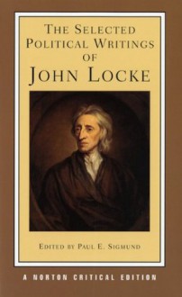 The Selected Political Writings - John Locke, Paul E. Sigmund