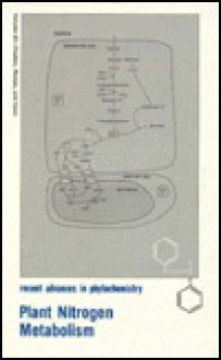 Plant Nitrogen Metabolism - Phytochemical Society of North America, Eric E. Conn, John T. Romeo