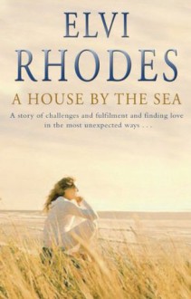 A House by the Sea - Elvi Rhodes