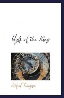 Idyls of the King - Alfred Tennyson