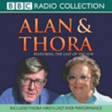 Alan And Thora - Alan Bennett, Thora Hird