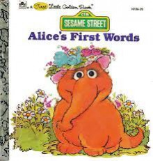 Alice's First Words (First Little Golden Book) - Anna H. Dickson