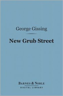 New Grub Street - George R. Gissing