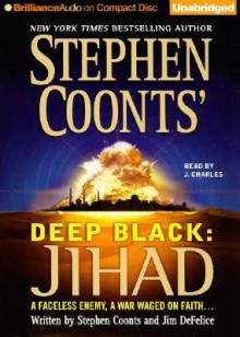 Deep Black: Jihad - Stephen Coonts, Jim DeFelice, J. Charles