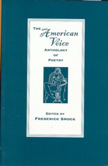 The American Voice: Anthology of Poetry - Frederick Smock