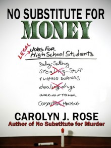 No Substitute for Money - Carolyn J. Rose