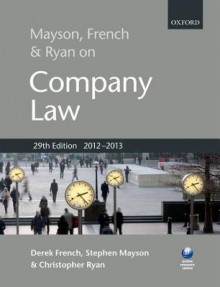 Mayson, French & Ryan on Company Law. Derek French, Stephen W. Mayson and Christopher L. Ryan - Derek French