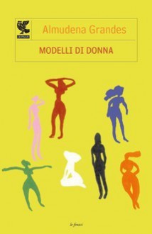 Modelli di donna - Almudena Grandes