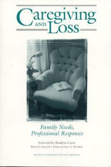 Caregiving And Loss: Family Needs, Professional Responses - Kenneth J. Doka, Joyce D. Davidson