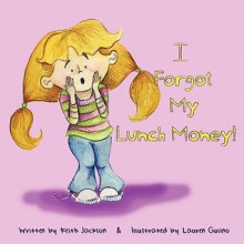 I Forgot My Lunch Money - Keith Jackson, Lauren Gulino