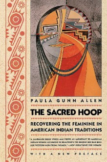 The Sacred Hoop: Recovering the Feminine in American Indian Traditions - Paula Gunn Allen