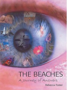 The Beaches: A Journey of Answers - Rebecca Foster