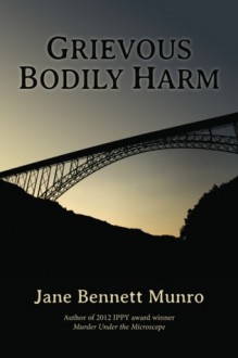 Grievous Bodily Harm - Jane Bennett Munro