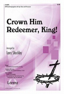 Crown Him Redeemer, King! - Larry Shackley