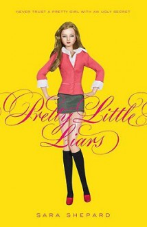 Pretty Little Liars - Sara Shepard