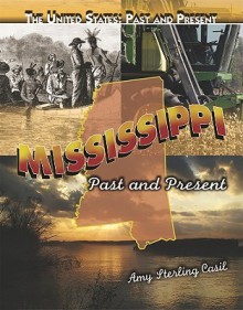 Mississippi: Past and Present - Amy Sterling Casil