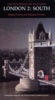 London 2: South - Bridget Cherry, Nikolaus Pevsner