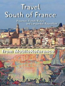 Travel South of France 2011: Provence, French Riviera and Languedoc-Roussillon - Illustrated Guide, Phrasebook & Maps. FREE Sudoku Puzzles & The Count of Monte Cristo by Alexandre Dumas (Mobi Travel) - MobileReference