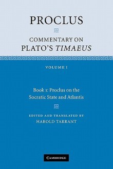 Commentary on Plato's Timaeus: Vol 1, Book 1: On the Socratic State and Atlantis - Proclus, Harold Tarrant