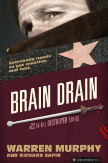 Brain Drain (The Destroyer, #22) - Warren Murphy, Richard Ben Sapir