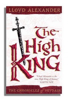 The High King (Chronicles Of Prydain) - Lloyd Alexander