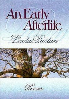 An Early Afterlife: Poems - Linda Pastan