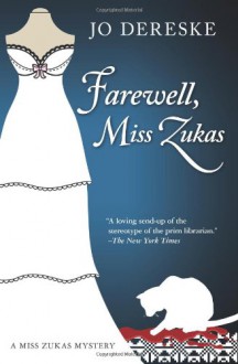 Farewell, Miss Zukas - Jo Dereske