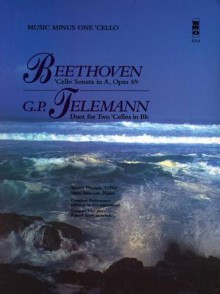 Beethoven: Sonata in A, Op. 69/Telemann: Duet in B-Flat, Cello [With CD (Audio)] - Ludwig van Beethoven, Georg Philipp Telemann, Steven Thomas