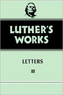 Luther's Works, Volume 50 - Martin Luther