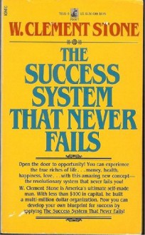 The Success System That Never Fails (Mass Market) - W. Clement Stone