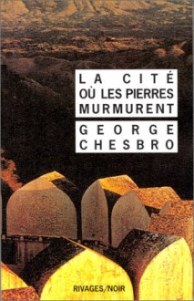 La Cité Où Les Pierres Murmurent - George C. Chesbro