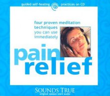 Pain Relief: Four Proven Meditation Techniques You Can Use Immediately - Shinzen Young