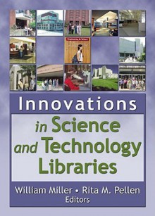 Innovations in Science and Technology Libraries - William Miller, Rita M. Pellen