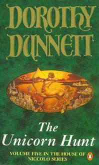 The Unicorn Hunt: The House of Niccolo,Vol.5 - Dorothy Dunnett