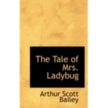 The Tale of Mrs. Ladybug - Arthur Scott Bailey