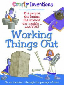 Working Things Out: Pulleys, Turbines Machines The Science The Models And You! - Gerry Bailey