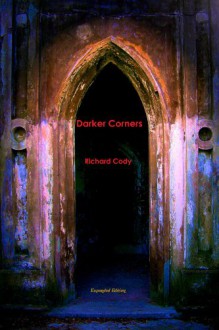 Darker Corners - Richard Cody