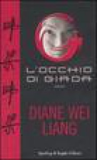 L' occhio di giada - Diane Wei Liang, Giulia Balducci