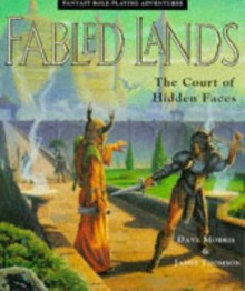 Fabled Lands: The Court of Hidden Faces - Dave Morris, Jamie Thomson