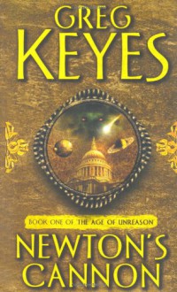 Newton's Cannon - Greg Keyes, J. Gregory Keyes