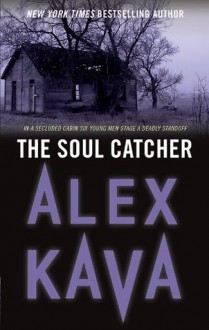 The Soul Catcher - Alex Kava