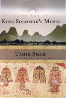 In Search of King Solomon's Mines - Tahir Shah