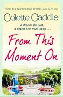 From This Moment On - Colette Caddle