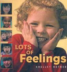 Lots of Feelings - Shelley Rotner