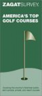 Zagatsurvey 2003 Americas Top Golf Courses (Zagatsurvey : America's Top Golf Courses) - Betsy Andrews