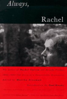 Always, Rachel: The Letters of Rachel Carson and Dorothy Freeman, 1952-1964 - The Story of a Remarkable Friendship (Concord Library) - Rachel Carson, Dorothy Freeman, Martha E. Freeman, Paul Brooks