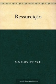 Ressureição (Portuguese Edition) - Machado de Assis