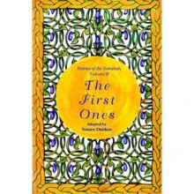 The Stories of the Sahaba - The First Ones: Volume 2 - Noura Durkee